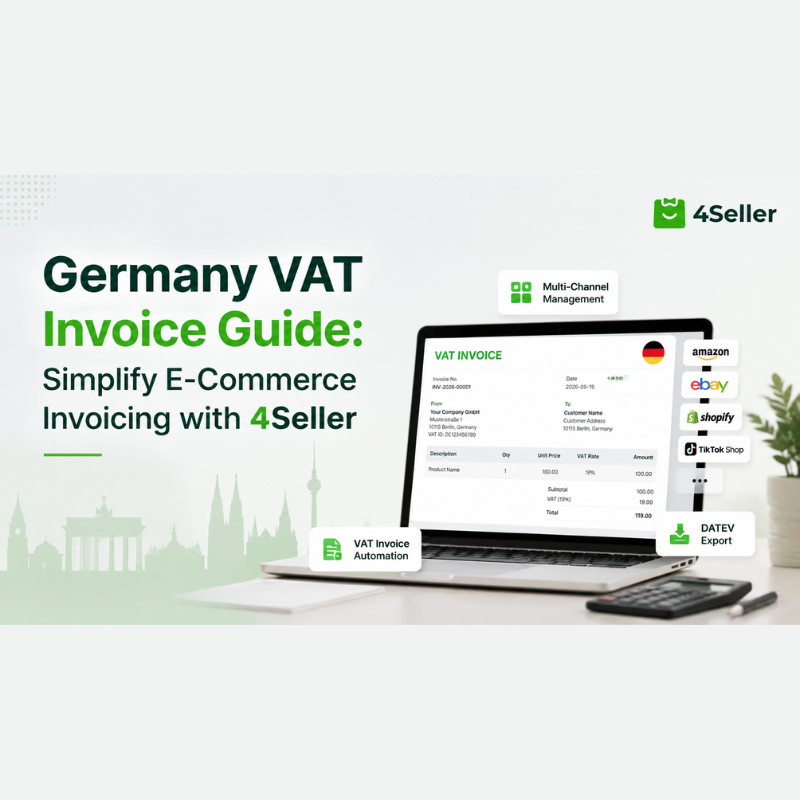 Germany VAT Invoice Guide: Simplify E-Commerce Invoicing with 4Seller