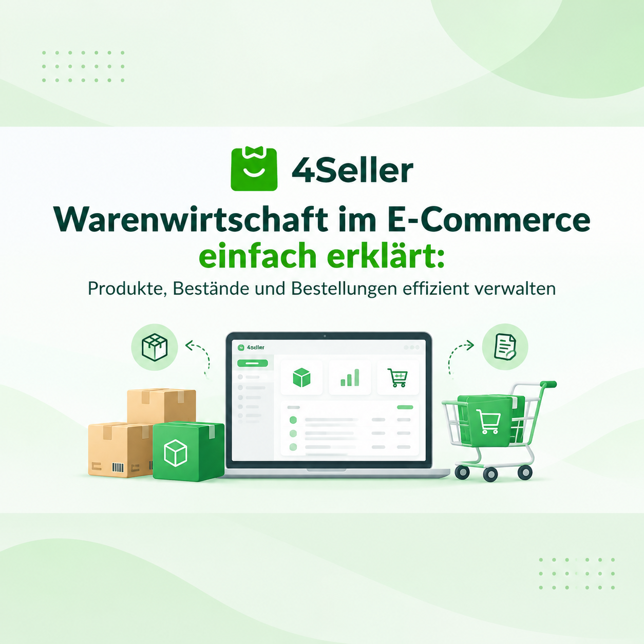Warenwirtschaft im E-Commerce einfach erklärt: Produkte, Bestände und Bestellungen effizient verwalten